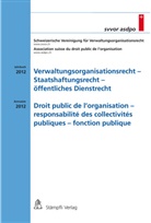 Schweizerische Vereinigung für Verwaltungsorganisationsrecht SVVOR, Schweizerisch Vereinigung für Verwaltungsorgan, Schweizerische Vereinigung für Verwaltungsorgan - Verwaltungsorganisationsrecht - Staatshaftungsrecht - öffentliches Dienstrecht / Droit de l'organisation - responsabilité des collectivités publiques - fonction publique