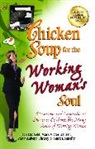 Patty Aubery, Jack Canfield, Jack (The Foundation for Self-Esteem) Canfield, Jack/ Hansen Canfield, Mark Donnelly, Mark Victor Hansen - Chicken Soup for the Working Woman's Soul