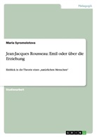 Maria Syromolotova - Jean-Jacques Rousseau: Emil oder über die Erziehung