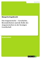 Margarita Engelbrecht - Das Aragonesische - Geschichte, Besonderheiten und die Rolle des Aragonesischen in der heutigen Gesellschaft