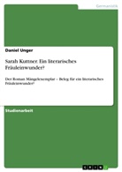 Daniel Unger - Sarah Kuttner. Ein literarisches Fräuleinwunder?