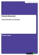 Richards Macdonald - Metal Health In Australia