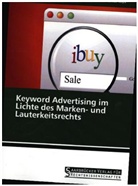 Thomas Kaps - Keyword Advertising im Lichte des Marken- und Lauterkeitsrechts