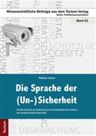 Matthias Schulze - Die Sprache der (Un-)Sicherheit