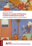 Lonneke van Heugten, Lonneke van Heugten - Theatre as a vortex of behaviour in Dutch multicultural society