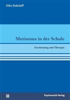 Otto Dobslaff - Mutismus in der Schule