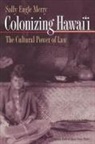 Sally Merry, Sally Engle Merry, Merry Sally Engle, Nicholas Dirks, Sally Engle Merry, Sherry Ortner - Colonizing Hawai'i