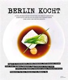 Georg Hoffelner, Benedikt Mussnig, Wolfgang Hummer, J&uuml;rgen Pichler - Berlin kocht!