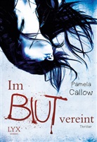 Pamela Callow - Im Blut vereint