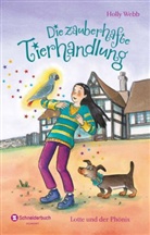 Holly Webb, Dorothea Tust - Die zauberhafte Tierhandlung - Lotte und der Phönix