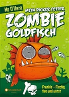 Mo Ohara, Mo O'Hara - Mein dicker fetter Zombie-Goldfisch: Frankie - Fischig, fies und untot