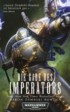 Dembski-Bowden, Aaron Dembski-Bowden - Warhammer 40.000 - Die Gabe des Imperators
