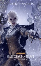 Nathan Long - Ulrika die Vampirin - Warhammer - Blutgeschmiedet