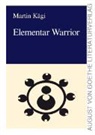 Martin Kägi - Elementar Warrior