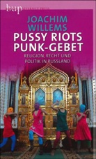 Joachim Willems - Pussy Riots Punk-Gebet