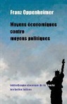 Franz Oppenheimer, H. Stekz, M. W. Horn, Franz Oppenheimer, Franz (1864-1943) Oppenheimer, Oppenheimer Franz... - Moyens économiques contre moyens politiques