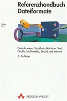 Günter Born - Referenzhandbuch Dateiformate, Datenbanken, Tabellenkalkulation, Text, Grafik, Multimedia, Sound und Internet