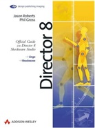 Phil Gross, Jason Roberts - Director 8, m. CD-ROM