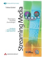 Tobias Künkel - Streaming Media in der Praxis, m. CD-ROM