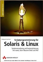 Jörg Schorn, Wolfgang Schorn - Scriptprogrammierung für Solaris und Linux