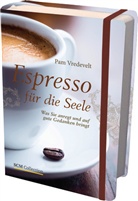 Pam Vredevelt - Espresso für die Seele