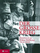Hans Magenschab - Der Große Krieg. Österreich im Ersten Weltkrieg 1914-1918