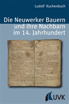 Ludolf Kuchenbuch - Die Neuwerker Bauern und ihre Nachbarn im 14. Jahrhundert