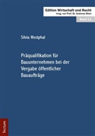 Silvia Westphal, Andreas Hrsg. v. Wien, Andrea Wien, Andreas Wien - Präqualifikation für Bauunternehmen bei der Vergabe öffentlicher Bauaufträge