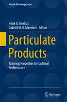 Hen G Merkus, Henk G Merkus, M H Meesters, M H Meesters, Gabrie Meesters, Gabriel M. H. Meesters... - Particulate Products