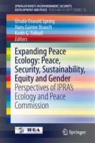 Hans G. Brauch, Hans Günter Brauch, Keith G Tidball, Han Günter Brauch, Hans Günter Brauch, Ursula Oswald Spring... - Expanding Peace Ecology: Peace, Security, Sustainability, Equity and Gender