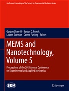 Barto C Prorok, Barton C Prorok, Cosme Furlong, Barton C. Prorok, Gordon A. Shaw, Gordon Shaw III... - MEMS and Nanotechnology, Volume 5. Vol.5