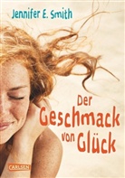 Jennifer E Smith, Jennifer E. Smith - Der Geschmack von Glück