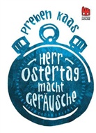 KAAS, Preben Kaas, SCHULZ, Andrea Schulze, Andreas Schulze - Herr Ostertag macht Geräusche