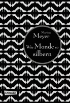 Marissa Meyer - Die Luna-Chroniken - Wie Monde so silbern