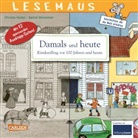 Christa Holtei, Astrid Vohwinkel, Astrid Vohwinkel - LESEMAUS - Damals und heute, Kinderalltag vor 100 Jahren und heute