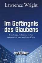 Lawrence Wright - Im Gefängnis des Glaubens