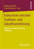 Matthia D Witte, Matthias D Witte, Niekren, Niekrenz, Niekrenz, Yvonne Niekrenz... - Aufwachsen zwischen Traditions- und Zukunftsorientierung