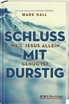 Mark Hall - Schluss mit durstig