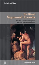 Christfried Tögel - Die Rätsel Sigmund Freuds