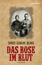 James C Blake, James C. Blake, James Carlos Blake, Matthias Müller - Das Böse im Blut