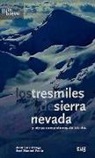 Juan Luis Ortega Vinuesa, José Manuel Peula García - Los tres miles de Sierra Nevada : y otras excursiones de un día