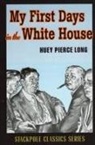Long, Huey Long, Huey Pierce Long - My First Days in the White House