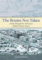 Joseph B Raskin, Joseph B. Raskin - Routes Not Taken