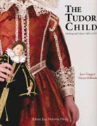 Jane Huggett, Jane/ Mikhaila Huggett, Ninya Mikhaila, Jane Malcolm-Davies - The Tudor Child