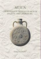 Zoltan Szombathy - Mujun: Libertinism in Medieval Muslim Society and Literature