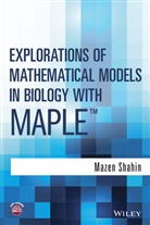 M Shahin, Mazen Shahin - Explorations of Mathematical Models in Biology With Maple