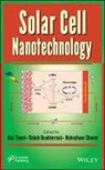 Rabah Boukherroub, Maheshwar Sharon, A Tiwari, Atul Tiwari, Atul Boukherroub Tiwari, Rabah Boukherroub... - Solar Cell Nanotechnology