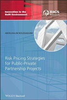 A Boussabaine, Abdelhalim Boussabaine, Abdelhalim (University of Liverpool) Boussabaine, Boussabaine Abdelhalim - Risk Pricing Strategies for Public-Private Partnership Projects