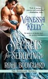 Vanessa Kelly - Secrets for Seducing a Royal Bodyguard