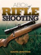 David Watson - Abcs of Rifle Shooting